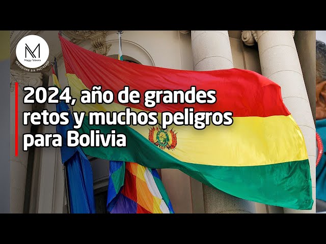 2024, año de grandes retos y muchos peligros para Bolivia