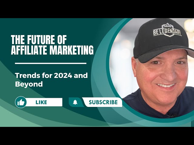 The Future of Affiliate Marketing: Trends for 2024 and Beyond