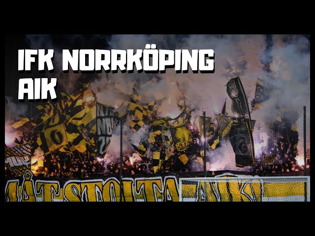 IFK Norrköping - AIK | Pyromanerna från huvudstaden | 2024