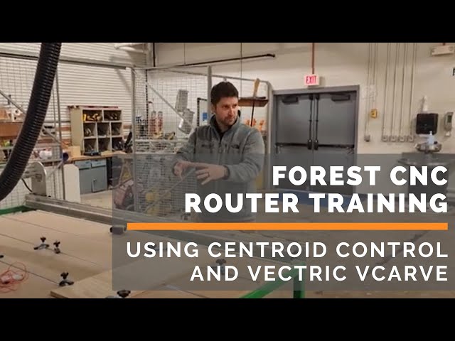 Forest CNC Router Training Using Centroid Control and Vectric VCarve