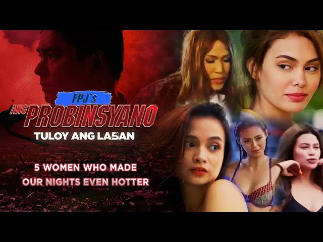 5 women who made our night even hotter in FPJ's Ang Probinsyano | #FPJAP5TuloyAngLaban