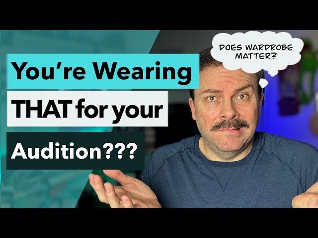 Actors! Don't Wear this in your Auditions! (and what to wear instead)