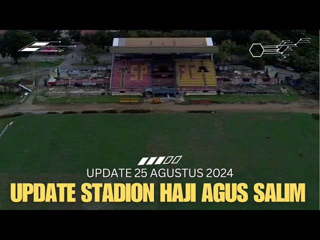 Update Stadion Haji Agus Salim 25 Agustus 2024