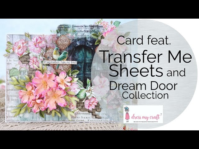 Card feat  Transfer Me sheets and Dream Door Collection