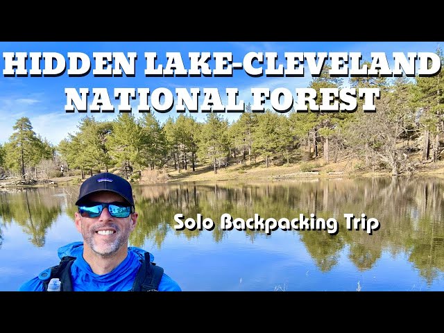 SOLO BACKPACKING TO HIDDEN LAKE-CLEVELAND NATIONAL FOREST