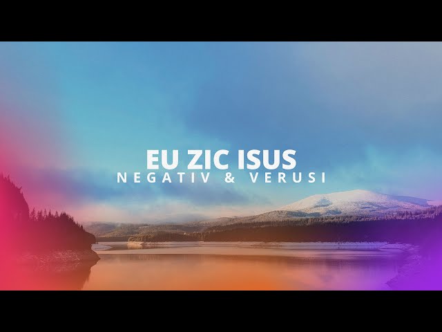 Eu zic Isus || Negativ & Versuri (Alin si Emima Timofte)