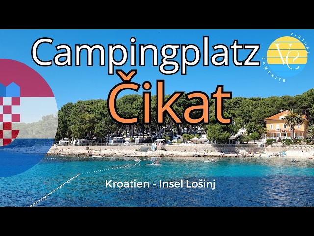 Čikat Campingplatz Familienabenteuer und Spaß auf der Insel Losinj