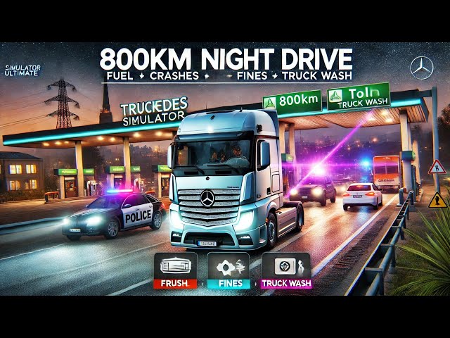 Truck Simulator Ultimate | 800KM Night Drive | Petrol Refill, Fines & Truck Wash