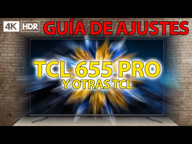 TCL C655 PRO, la guía de CONFIGURACIÓN más completa