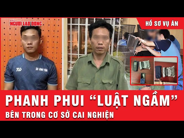 Phanh phui “luật ngầm” bên trong cơ sở cai nghiện gây rúng động Bình Dương | Hồ sơ vụ án