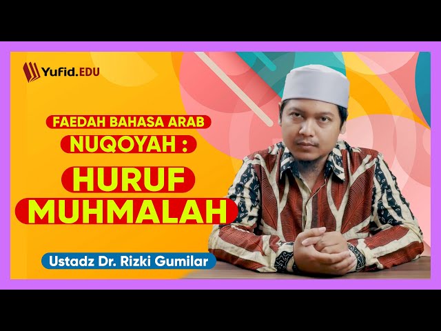 24. Cara Ulama Terdahulu Menulis Huruf Hijaiyah (Nuqoyah fi al-Khotthi) - Ustadz Dr. Rizki Gumilar