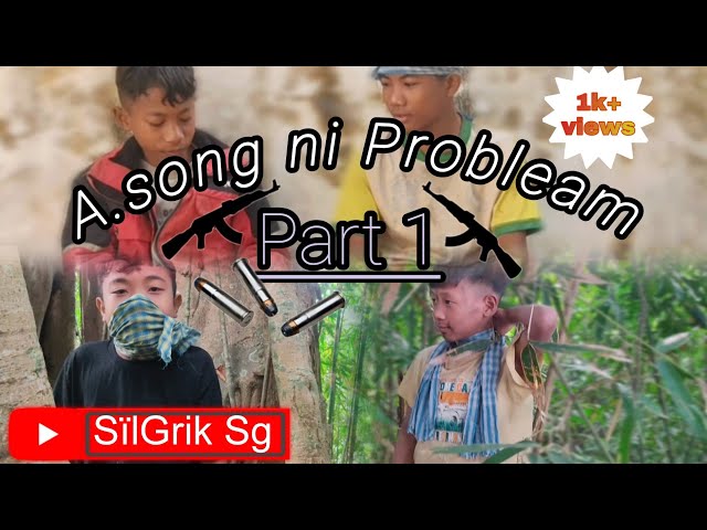 A.song ni problem // garo film Part 1