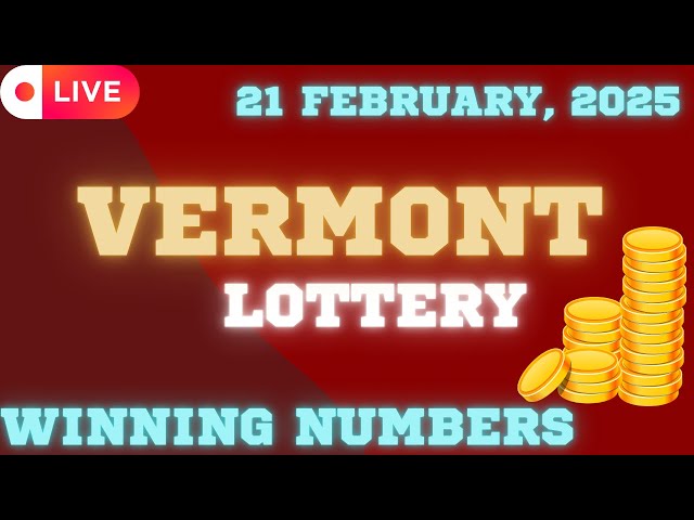 Vermont Day Lottery Results For - 21 Feb, 2025 - Pick 3 - Pick 4 - Powerball - Mega Millions Drawing