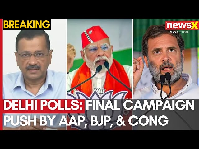 Delhi Assembly Elections: Final Campaign Push by AAP, BJP, and Congress as Voting Nears