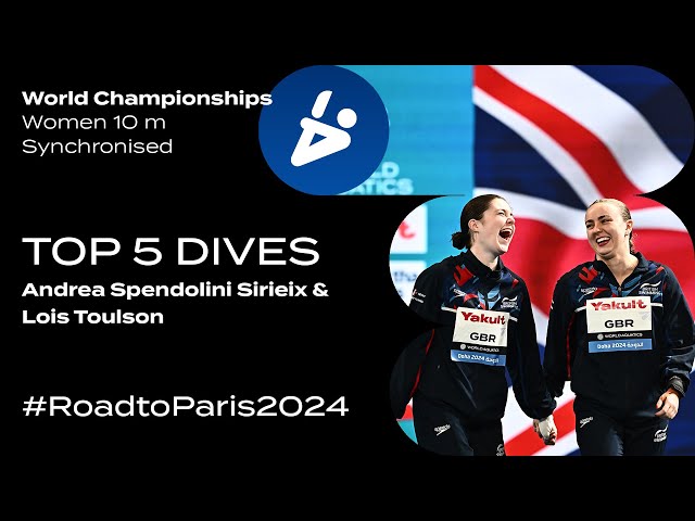 #RoadtoParis2024 Top 5 dives from 🇬🇧 Andrea Spendolini Sirieix & 🇬🇧 Lois Toulson