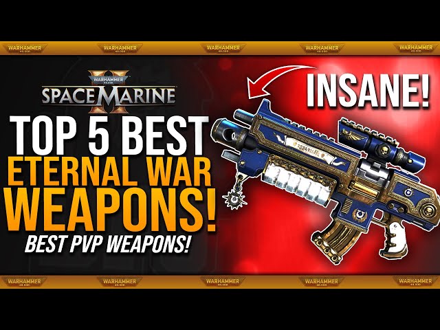 TOP 5 MOST OP PvP Eternal War Weapons - Space Marine 2 Warhammer 40k Best PvP Weapons Guide