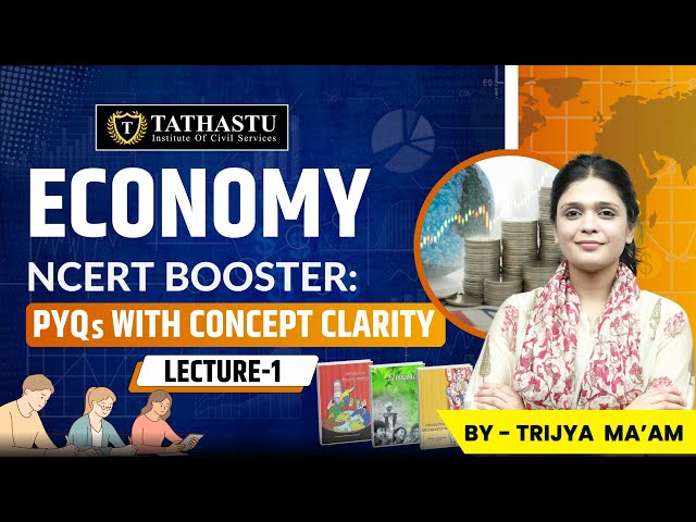 NCERT Booster PYQs with Concept Clarity | Lecture 1 | Economy | By Trijya Garg ma'am | UPSC EXAM