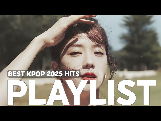 BEST KPOP 2025 TOP HITS PLAYLIST | The K-POP Songs of 2025