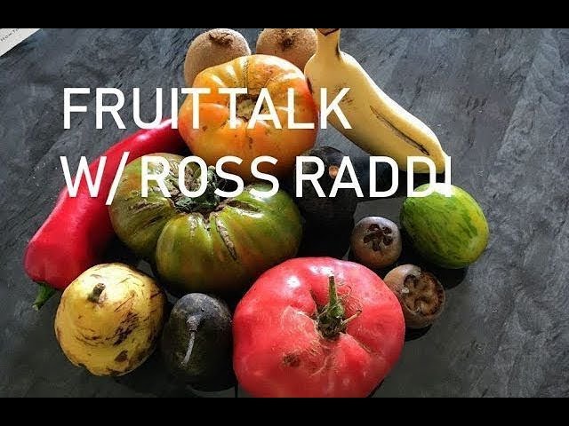 Fruit Talk w/ Ross Raddi -- EP: 05 Apples, Melons, Tomatoes & Figs