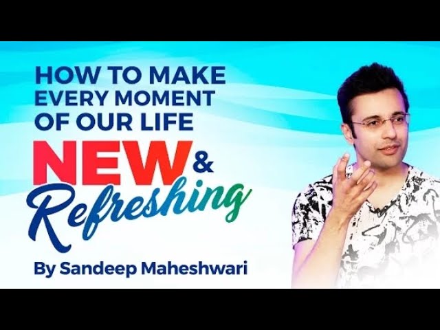 Make Every Movement New & Refreshing - By Sandeep Maheshwari | #sandeepmaheshwari #motivationalvideo