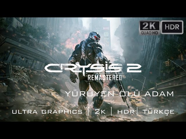 Crysis 2 Remastered | Bölüm 7: Yürüyen Ölü Adam | 2K Ultra Ayarlar HDR Türkçe Gameplay