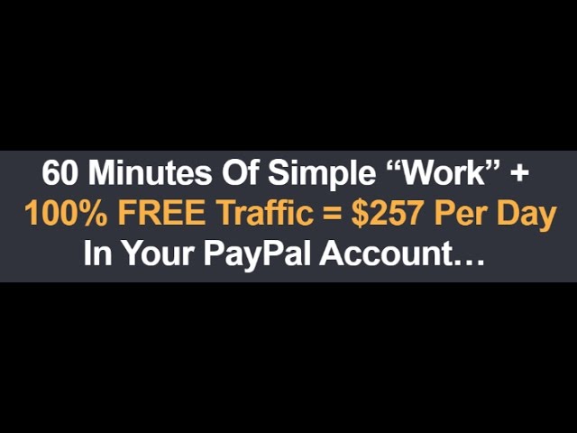 60 minutes of simple work plus free traffic = $257 per day in your paypal