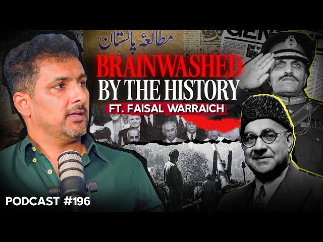 Brainwashed By The History ft. Faisal Warraich | Junaid Akram Podcast #196