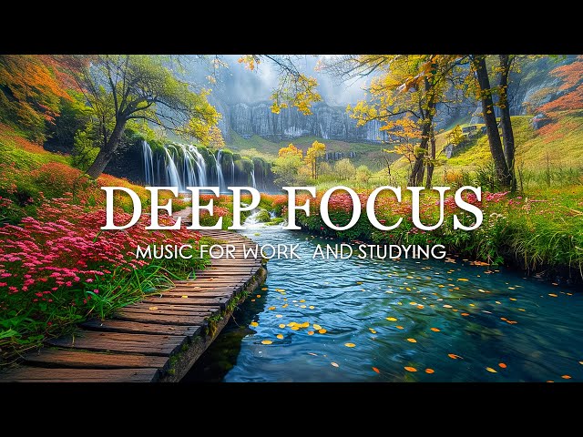 Deep Focus Music To Improve Concentration - 12 Hours of Ambient Study Music to Concentrate #858