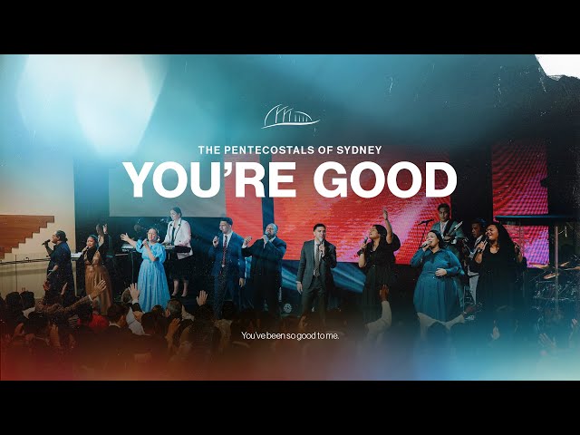 You're Good (LIVE) - The Pentecostals of Sydney