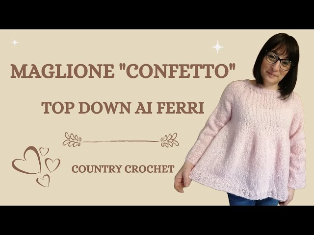 TUTORIAL MAGLIONE "CONFETTO" TOP DOWN FACILE CON FERRI CIRCOLARI