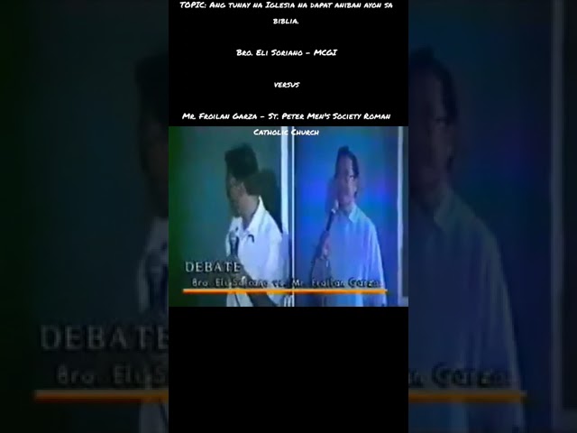 Ang Dating Daan (MCGI). Bro. Eli Soriano  VS (Chatolic) St. Peter Men's Society. Mr, Froilan Garza.