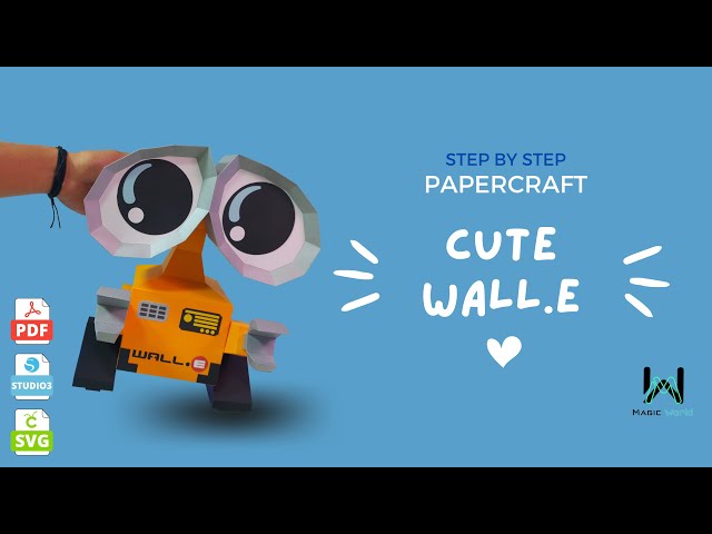 MagicWorld3D - Cute Wall.e - Tutorial Papercraft + [SVG - Cricut] [.Studio3 - Silhouette]