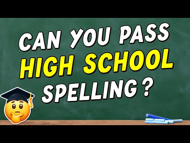 High School Spelling Bee 🤔 English Spelling Quiz Challenge 📝 🎓