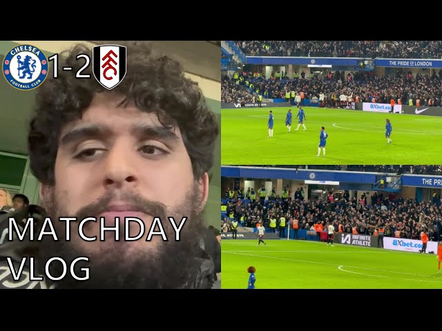 Chelsea 1-2 Fulham Vlog - Out of the Title Race