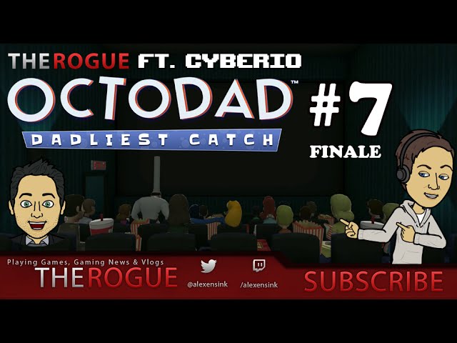 Octodad Causes A Scene . - The Rogue Plays Octodad Dadliest catch Ft. Cyberio [Episode 7] FINALE