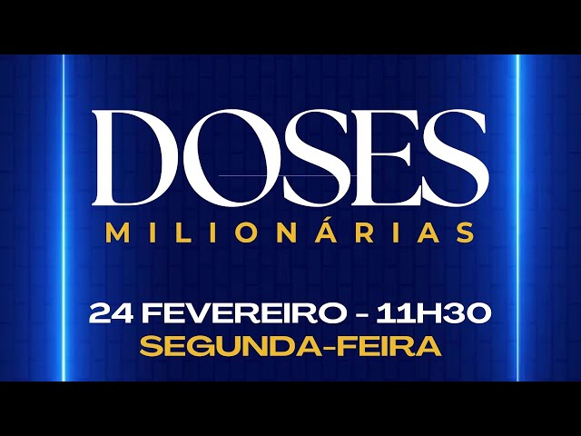 Programa / PODCAST Doses Milionárias - 24 de Fevereiro de 2025