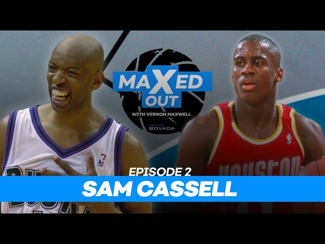 NBA Legends Tell Never Before Heard Stories! | Sam Cassell | MaXed Out #2 /w Vernon Maxwell