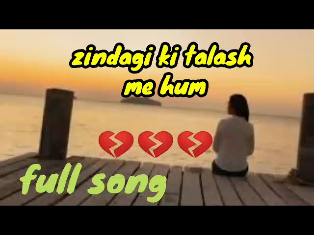 zindagi ki talaash me hum {sad song} new versions 💔💔 hindi old hit song