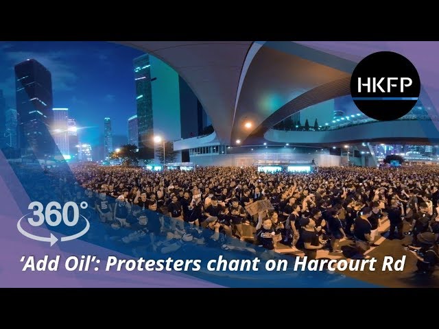 360° Hong Kong extradition protest: ‘Add Oil’: Protesters chant on Harcourt Rd