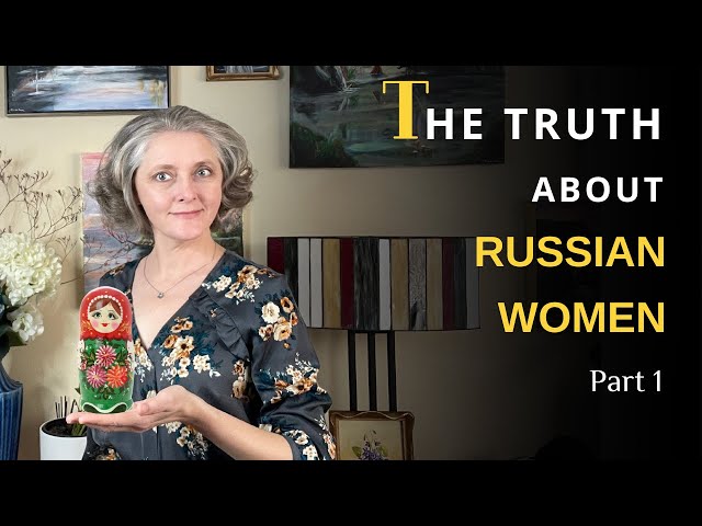 The Hidden Secrets of Russian Women Nobody Tells You, Part 1