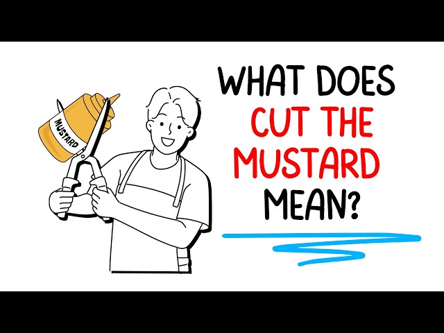 What Does Cut the Mustard Mean? + Can’t Cut | Explained