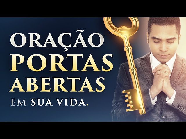 ORAÇÃO PARA DEUS ABRIR TODAS AS PORTAS EM SUA VIDA 🙏