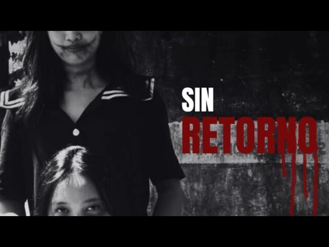 Sin Retorno | Horror Short Film by Group 2 | School Project