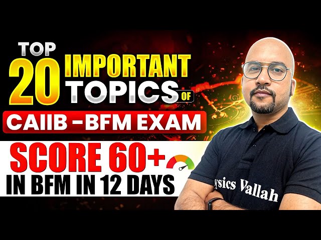 Top 20 Important Topics of CAIIB BFM | Score 60+ in BFM in 12 Days | by Bhaskar Sir