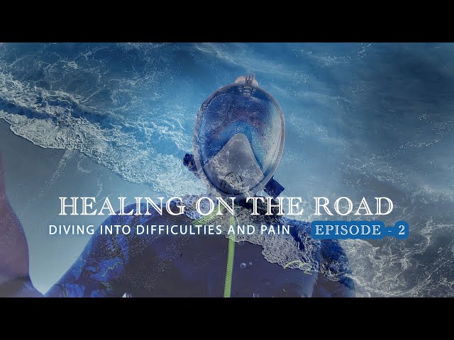 '"Over coming difficulties" Healing on the Road- Episode 2