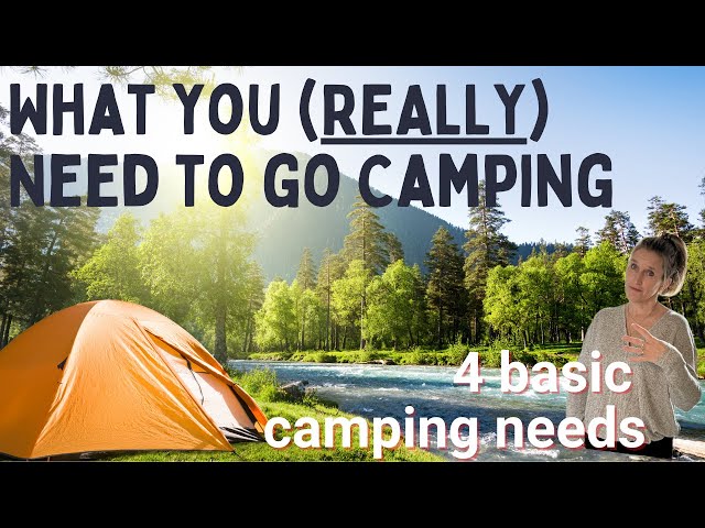 What Do You REALLY Need to go Camping?