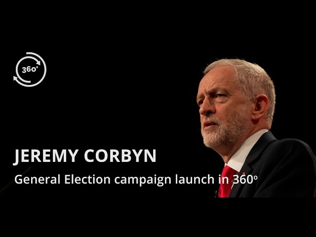 Jeremy Corbyn | General Election campaign launch in 360°