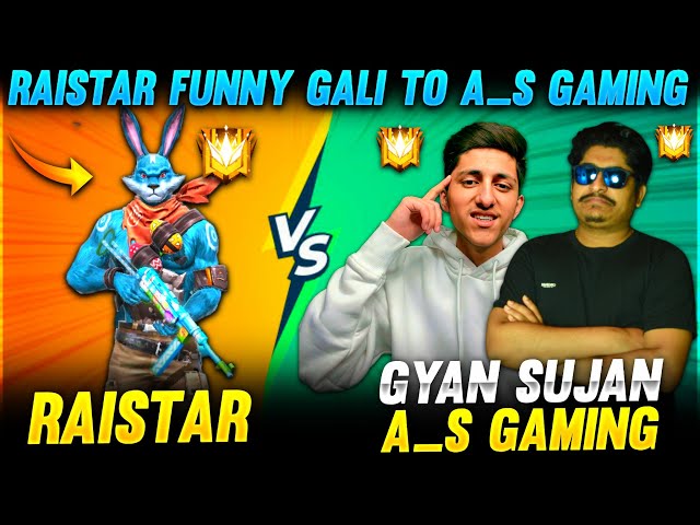 Raistar Funny Gali To A_S Gaming Fight  Gyansujan -Garena Free Fire