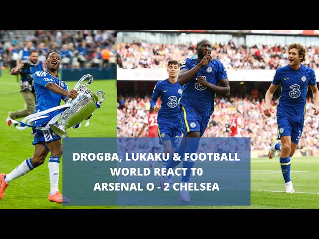 Drogba, Lukaku and Football World Reactions to Arsenal 0 - 2 Chelsea