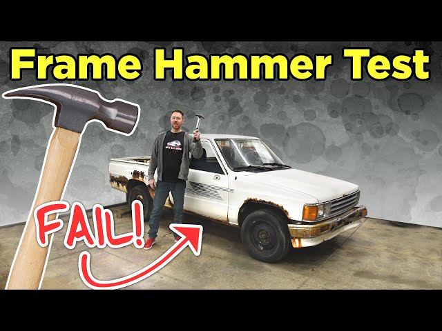 Rusty Frame Hammer Test FAIL - 1987 Toyota Pickup